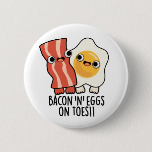 Bacon en eieren op tenen Funny Toast grap Ronde Button 5,7 Cm