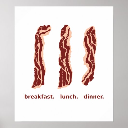 Bacon for Breakfast, Lunch en Dinner Poster (Voorkant)