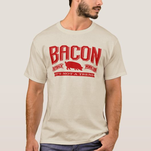 Bacon Het is geen trendT-shirts T-shirt (Voorkant)