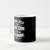 Bacon Lover Funny Quote Gift Koffiemok (Voorkant links)