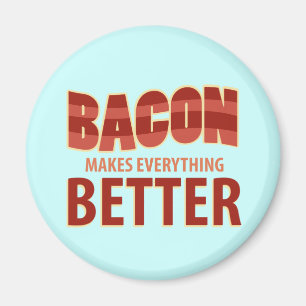Bacon maakt alles beter magneet