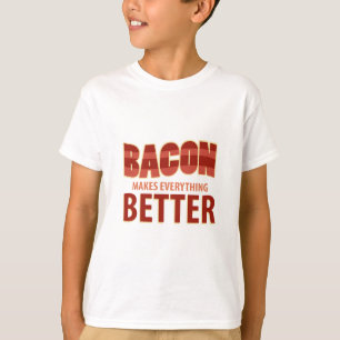 Bacon maakt alles beter t-shirt