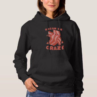 Bacon Me Crazy Kawaii Cute Funny Hoodie