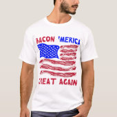Bacon ‘Merica Great Again #USAPatriotGraphics © T-shirt (Voorkant)