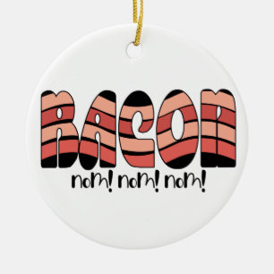 Bacon Nom. Nom. Nom. Keramisch Ornament