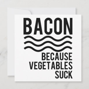 Bacon! Omdat groenten zuigen