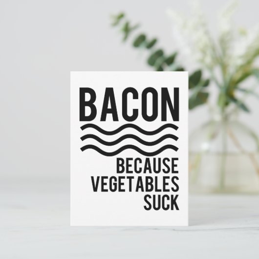 Bacon! Omdat groenten zuigen Briefkaart (Staand voorkant)
