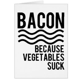 Bacon! Omdat Vegetables Suck