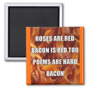 Bacon Poem Funny Frigo Magnet