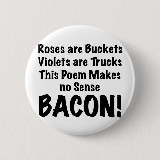 Bacon Poem Ronde Button 5,7 Cm