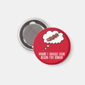 Bacon Pour Le Dîner Drôle Réfrigérateur Magnet (Recto/Verso)