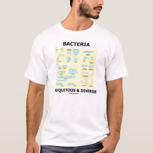 Bacteria Ubiquitous & Diverse (Microbiologisch Hum T-shirt