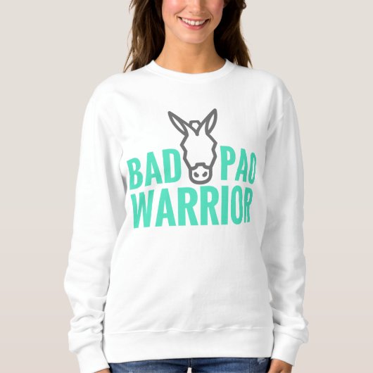 Bad A@ PAO Warrior Sweatshirt (Voorkant)