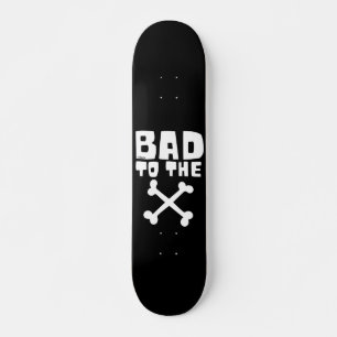 BAD AAN DE BOT SKATEBOARD