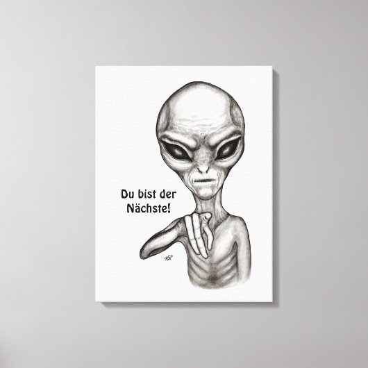 Bad Alien , Du bist der Nächste! Canvas Afdruk (Voorkant)