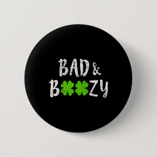 Bad and Boozy Fun Saint Patrick Day Drink Gift Ronde Button 5,7 Cm