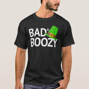 Bad and Boozy Funny Saint Patrick Day T-shirt