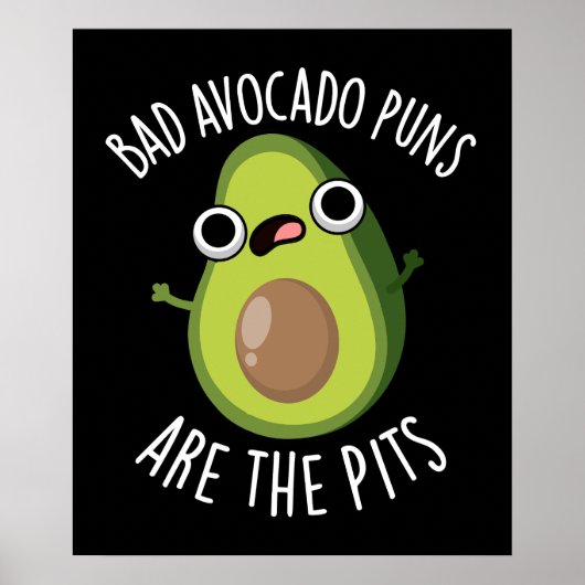 Bad Avocado Puns zijn de Pits Fruit Pun Dark BG Poster (Voorkant)