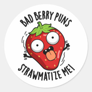 Bad Berry Puns Straw-matize Me Strawberry Pun Ronde Sticker