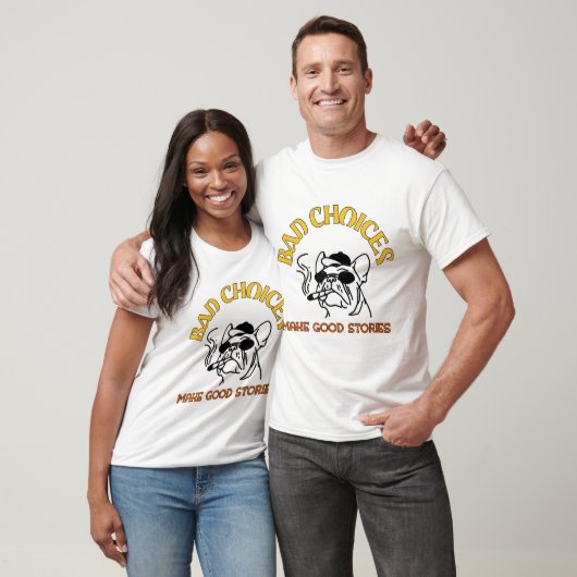 Bad Choices Make Good Stories - Funny Smoking Pug T-shirt (Unisex)