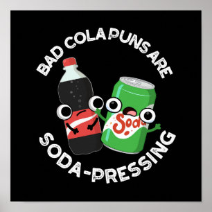 Bad Cola Puns Zijn Soda-persing Soda Pun Dark BG Poster
