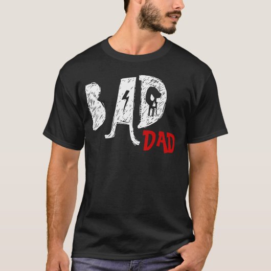 Bad Dad Tee Shirt - Funny Vaderdag v01 (Voorkant)