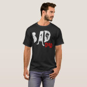 Bad Dad Tee Shirt - Funny Vaderdag v01 (Voorkant volledig)