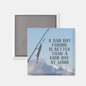 Bad Day Fishing Mieux que Good Day Work Magnet (Recto/Verso)