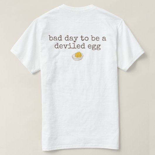 Bad day to be a deviled egg t-shirt (Design achterkant)