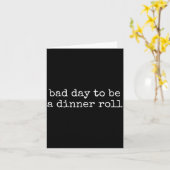 Bad Day To Be A Dinner Roll Lover Funny Thanksgivi Kaart (Gele Bloem)