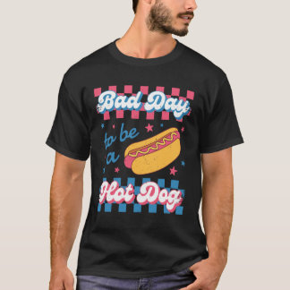 Bad Day to be a Hotdog Funny American Fourth of Ju T-shirt