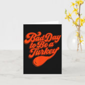 Bad Day To Be A Turkey Funny Thanksgiving Gift Des Kaart (Gele Bloem)