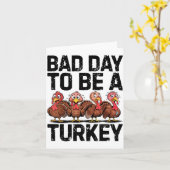 Bad Day To Be A Turkey Funny Thanksgiving  Kaart (Gele Bloem)