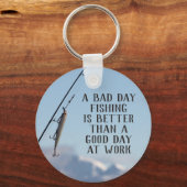 Bad Day Vist beter dan Good Day Work Sleutelhanger (Voorkant)