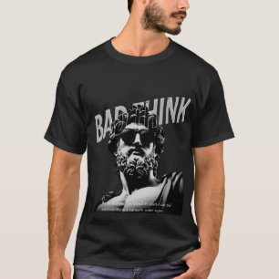 Bad Denkt aan donkere kunststijl T-shirt