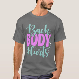 Bad en Body Hurts Classic T-shirt