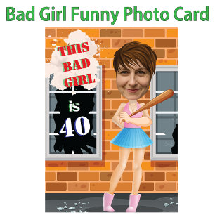 Bad Girl 40th Verjaardagsfoto voor vrouwen Kaart