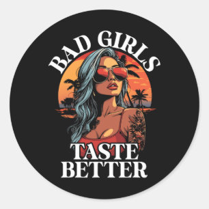 Bad Girls Taste Better Funny Adult Humor Tattoos Ronde Sticker