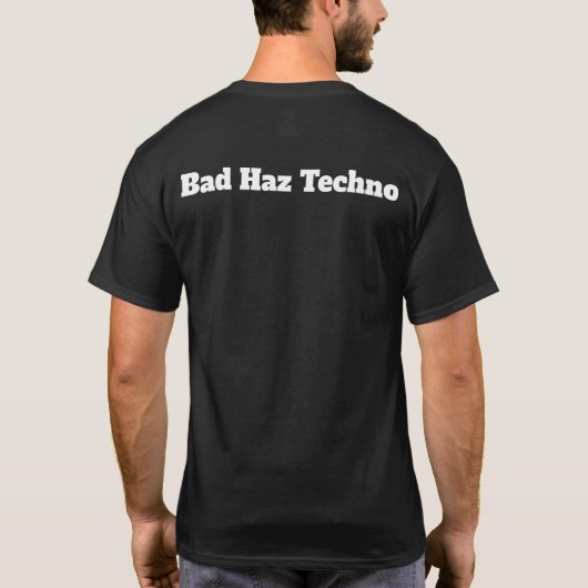 Bad Haz Techno T-Shirt (links) (Achterkant)
