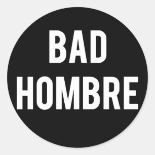 Bad Hombre autocollant
