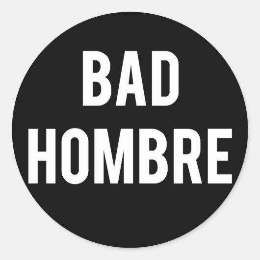 Bad Hombre autocollant (Devant)