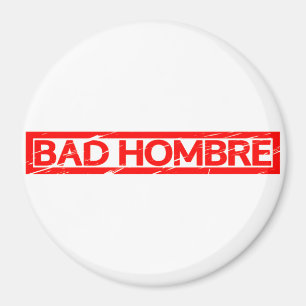 Bad Hombre Stamp Magneet