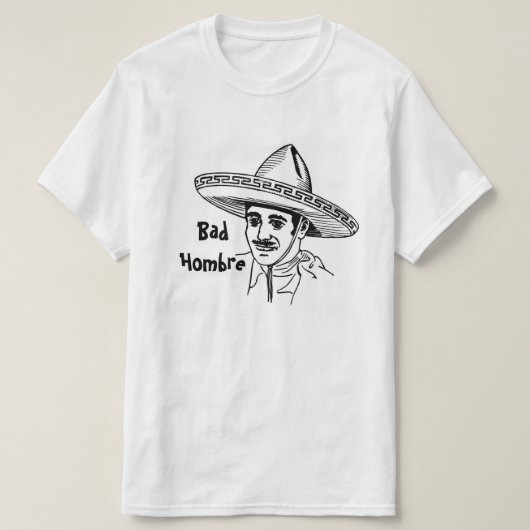 Bad Hombre T-Shirt 2 (Design voorkant)