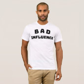BAD Influence Bold Black Typography-Shirt T-shirt (Voorkant volledig)