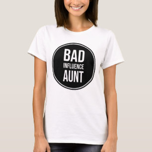 Bad Influence Tunt, grappig tante design, T-shirt