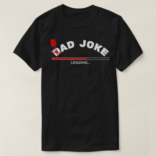 Bad Joke Loading Dad Jokes T-shirt (Design voorkant)