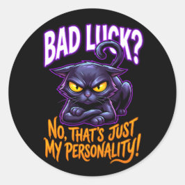 Bad Luck Black Cat Personality Funny Sarcastic Ronde Sticker