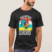 Bad Moeder Clucker Chicken Lover Farmer Boerderij T-shirt (Voorkant)