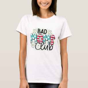 Bad Moms Club, T-shirt