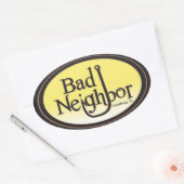 Bad Neighbor Oval Blk yel.oval sticker (Envelop)